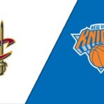 NBA: Rezumat meciul serii, Cleveland Cavaliers – New York Knicks