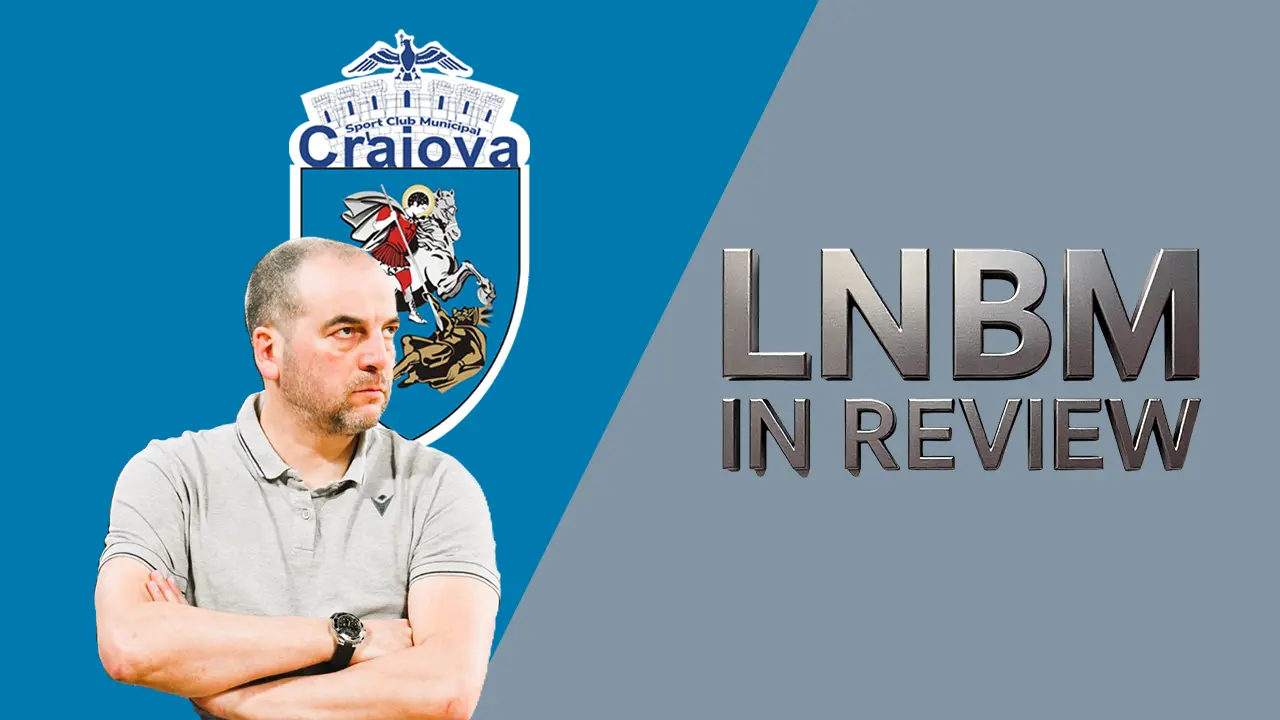 LNBM in Review: Tudor Costescu, impresii despre sezonul Craiovei
