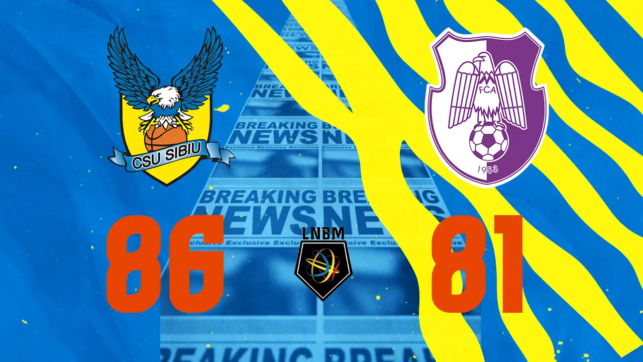 LNBM: CSU Sibiu revine de la -26 și câștigă cu FC Argeș Pitești
