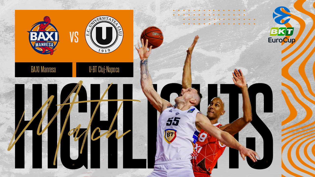 VIDEO: BAXI Manresa – U-BT Cluj-Napoca – FULL GAME HIGHLIGHTS