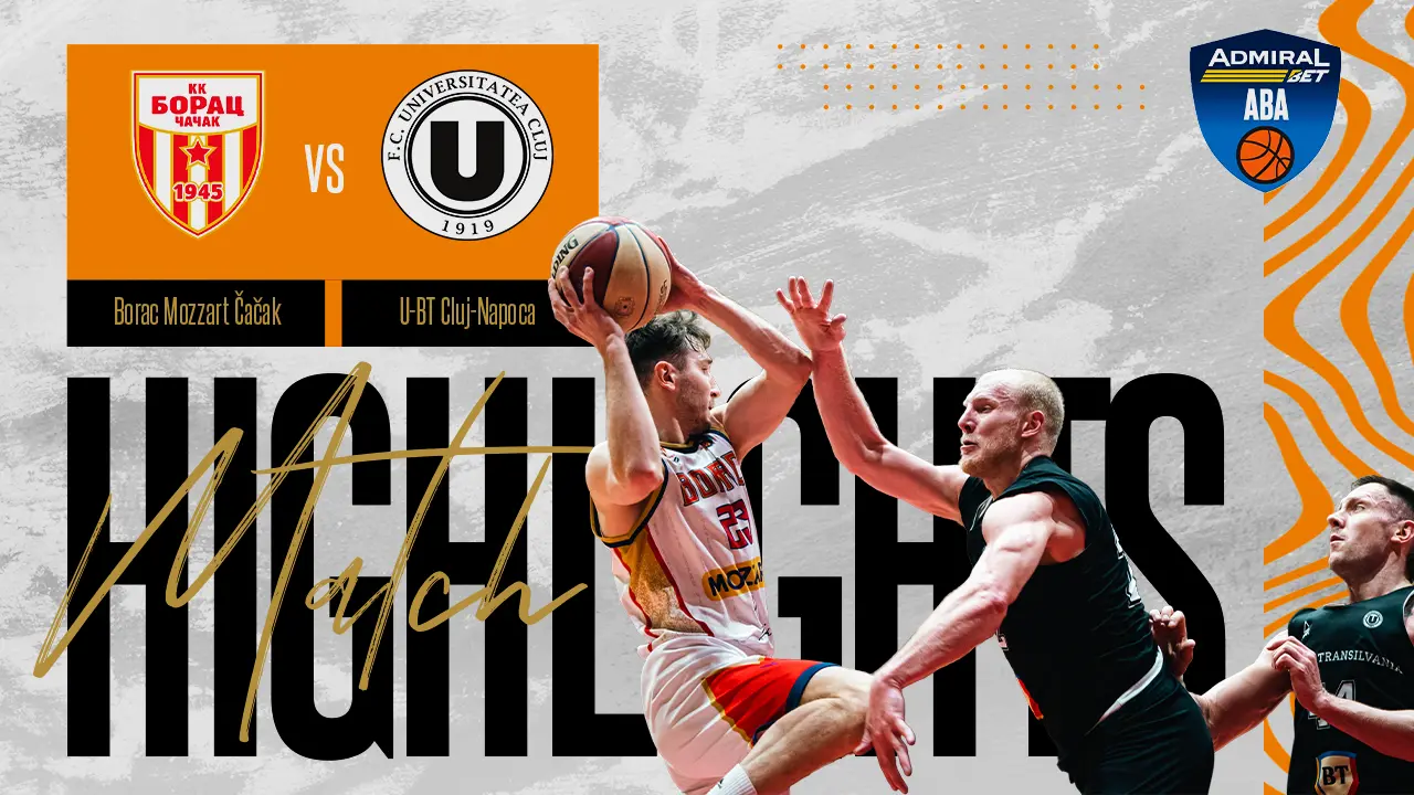 VIDEO: Borac Mozzart Čačak – U-BT Cluj-Napoca – FULL GAME HIGHLIGHTS