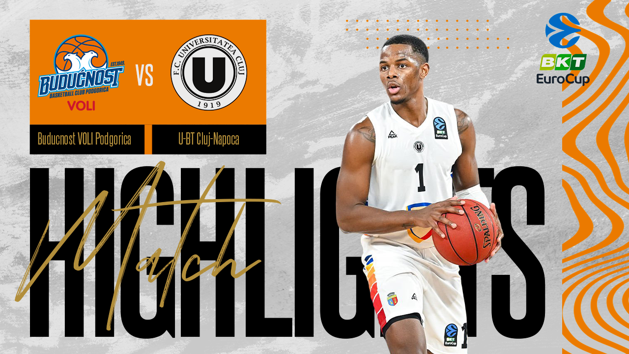 VIDEO: Rezumatul calificării magnifice a Clujului în Sferturile Eurocup (vs Buducnost VOLI Podgorica)