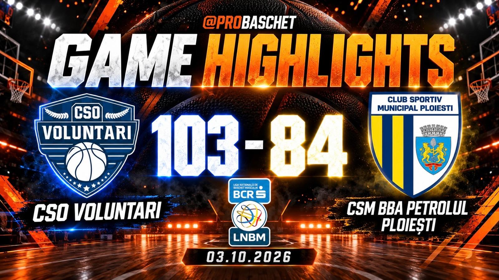 GAME HIGHLIGHTS – LNBM 26/27 : CSO Voluntari – CSM Petrolul Ploiești